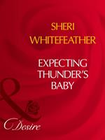 Expecting Thunder's Baby (Mills & Boon Desire)