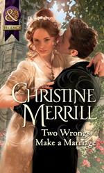Two Wrongs Make A Marriage (Mills & Boon Historical)