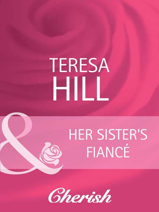 Her Sister's Fiance (Mills & Boon Cherish)
