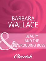 Beauty and the Brooding Boss (Mills & Boon Cherish)