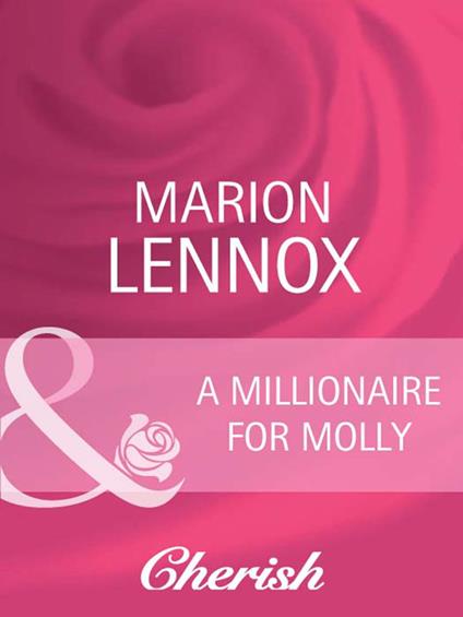 A Millionaire For Molly (Mills & Boon Cherish)
