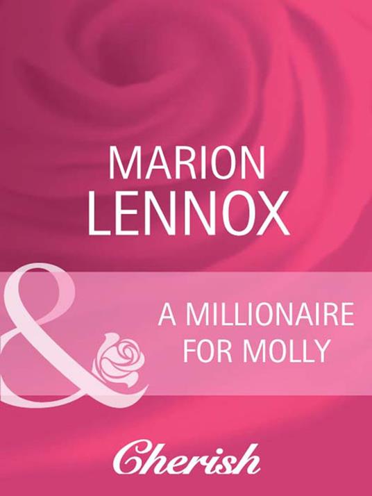 A Millionaire For Molly (Mills & Boon Cherish)