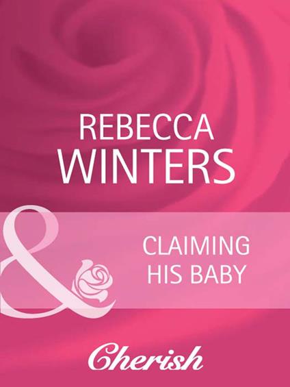 Claiming His Baby (Ready for Baby, Book 5) (Mills & Boon Cherish)