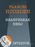 Heartbreak Hero (Mills & Boon Intrigue)