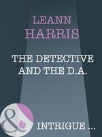 The Detective And The D.A. (Mills & Boon Intrigue)