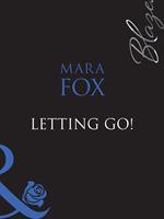 Letting Go! (Mills & Boon Blaze) (The Wrong Bed, Book 37)