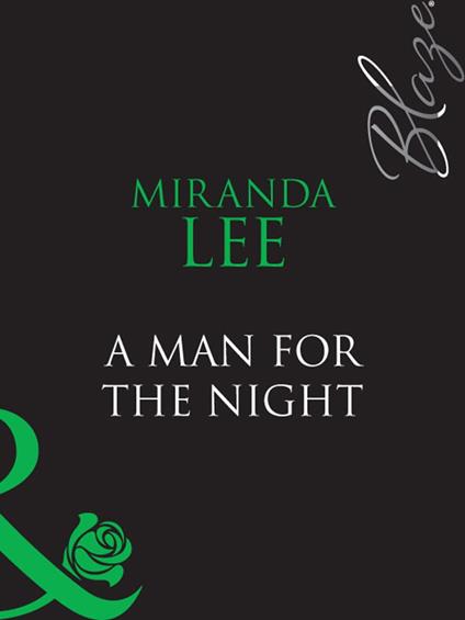 A Man For The Night (Mills & Boon Blaze)