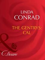 The Gentrys: Cal (The Gentrys, Book 3) (Mills & Boon Desire)