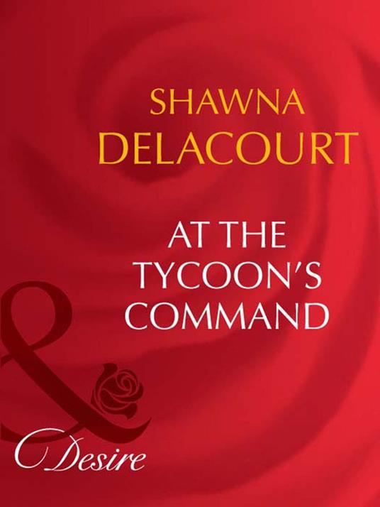 At The Tycoon's Command
