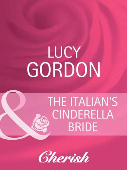 The Italian's Cinderella Bride (Mills & Boon Cherish) (Heart to Heart, Book 18)