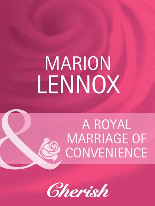 A Royal Marriage of Convenience (By Royal Appointment, Book 7) (Mills & Boon Cherish)