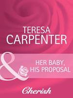 Her Baby, His Proposal (Mills & Boon Cherish) (Baby on Board, Book 12)