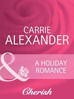 A Holiday Romance (Mills & Boon Cherish)