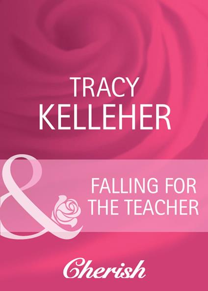 Falling for the Teacher (Mills & Boon Cherish)