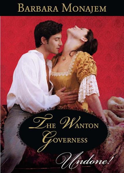 The Wanton Governess (Mills & Boon Historical Undone)