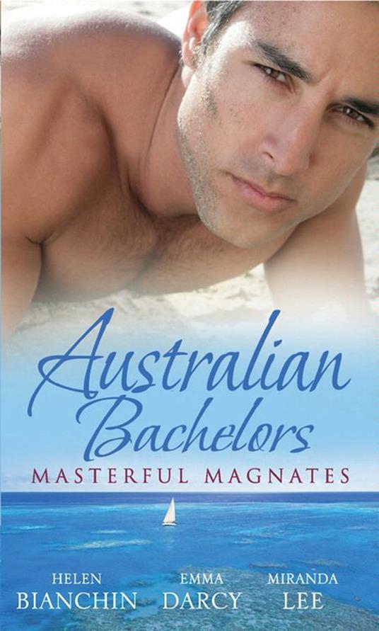 Australian Bachelors: Masterful Magnates: Purchased: His Perfect Wife (Wedlocked!, Book 70) / Ruthless Billionaire, Forbidden Baby / The Millionaire's Inexperienced Love-Slave (Ruthless, Book 19)