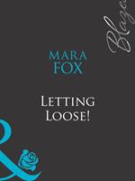 Letting Loose! (Mills & Boon Blaze) (The Wrong Bed, Book 38)