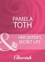 Her Sister's Secret Life (Reunited, Book 9) (Mills & Boon Cherish)
