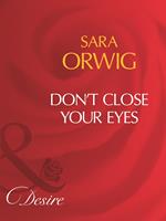 Don't Close Your Eyes (Mills & Boon Desire)