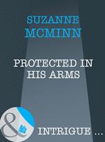 Protected In His Arms (Mills & Boon Intrigue) (Haven, Book 3)
