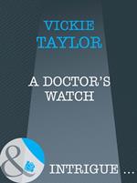 A Doctor's Watch (Mills & Boon Intrigue)