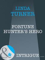 Fortune Hunter's Hero (Broken Arrow Ranch, Book 1) (Mills & Boon Intrigue)