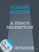 A Hero's Redemption (Mills & Boon Intrigue) (Haven, Book 2)