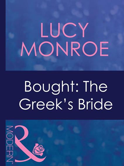 Bought: The Greek's Bride (Mediterranean Brides, Book 1) (Mills & Boon Modern)