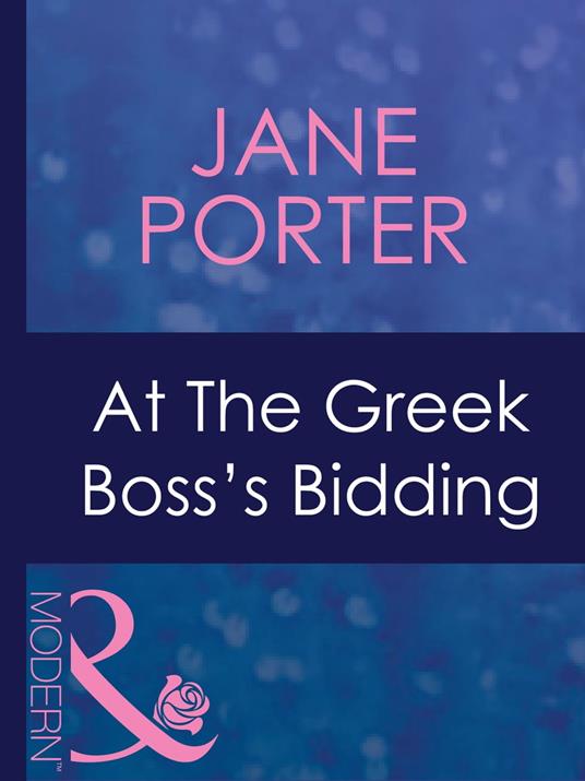 At The Greek Boss's Bidding (Greek Tycoons, Book 30) (Mills & Boon Modern)