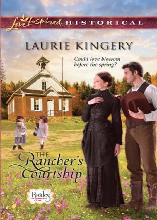 The Rancher's Courtship (Brides of Simpson Creek, Book 4) (Mills & Boon Love Inspired Historical)