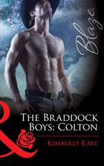 The Braddock Boys: Colton (Love at First Bite, Book 7) (Mills & Boon Blaze)