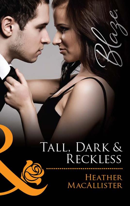 Tall, Dark & Reckless (Mills & Boon Blaze)
