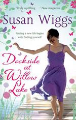 Dockside at Willow Lake (The Lakeshore Chronicles, Book 3)
