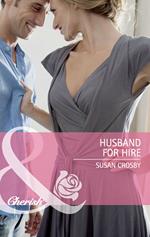 Husband For Hire (Mills & Boon Cherish) (Wives for Hire, Book 4)