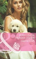 Puppy Love In Thunder Canyon (Montana Mavericks: Back in the Saddle, Book 2) (Mills & Boon Cherish)