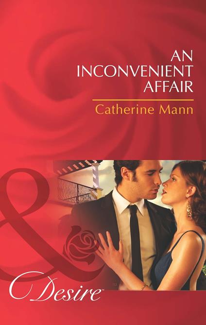 An Inconvenient Affair (The Alpha Brotherhood, Book 1) (Mills & Boon Desire)