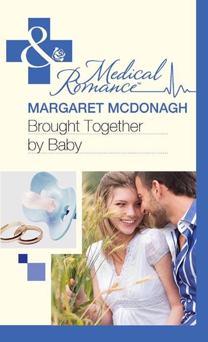 Brought Together By Baby (Mills & Boon Medical)
