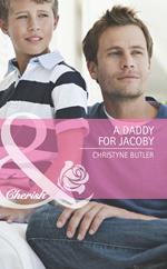 A Daddy For Jacoby (Welcome to Destiny, Book 1) (Mills & Boon Cherish)