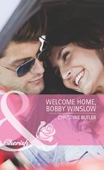 Welcome Home, Bobby Winslow (Welcome to Destiny, Book 2) (Mills & Boon Cherish)
