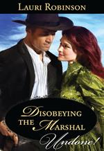 Disobeying The Marshal (Wild Western Nights, Book 1) (Mills & Boon Historical Undone)