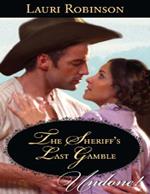 The Sheriff's Last Gamble (Mills & Boon Historical Undone)