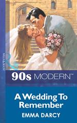 A Wedding To Remember (Mills & Boon Vintage 90s Modern)