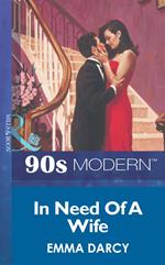 In Need Of A Wife (Mills & Boon Vintage 90s Modern)
