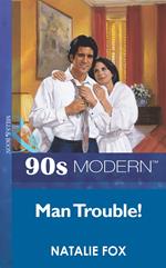 Man Trouble (Mills & Boon Vintage 90s Modern)