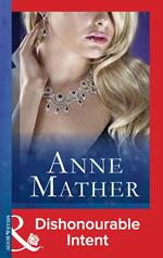 Dishonourable Intent (The Anne Mather Collection) (Mills & Boon Vintage 90s Modern)