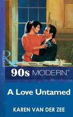 A Love Untamed (Mills & Boon Vintage 90s Modern)