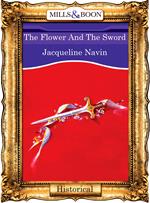 The Flower And The Sword (Mills & Boon Vintage 90s Modern)