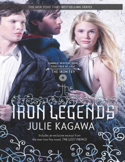 The Iron Legends: Winter's Passage (The Iron Fey) / Summer's Crossing / Iron's Prophecy (The Iron Fey) (The Iron Fey) - Julie Kagawa - ebook