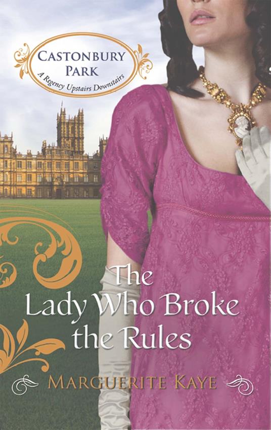 The Lady Who Broke the Rules (Castonbury Park, Book 3)