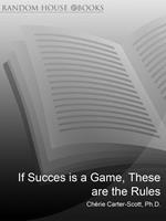 If Success Is A Game, These Are The Rules